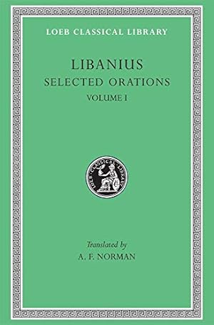 Immagine del venditore per Libanius: Selected Orations, Volume I, Julianic Orations (Loeb Classical Library No. 451) [Hardcover ] venduto da booksXpress
