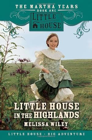 Bild des Verkufers fr Little House in the Highlands by Wiley, Melissa [Paperback ] zum Verkauf von booksXpress
