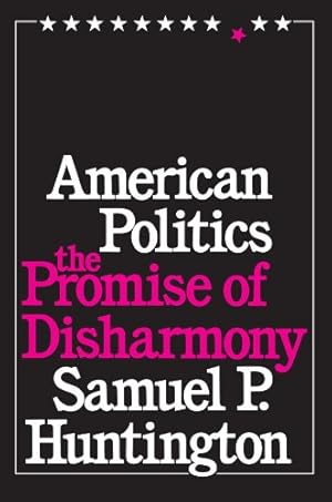 Immagine del venditore per American Politics: The Promise of Disharmony by Huntington, Samuel P. [Paperback ] venduto da booksXpress