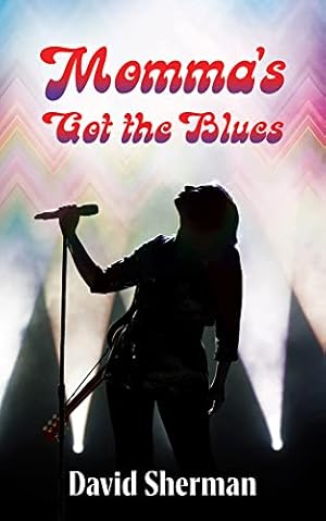 Image du vendeur pour Momma's Got the Blues (196) (Essential Prose Series) by Sherman, David [Paperback ] mis en vente par booksXpress