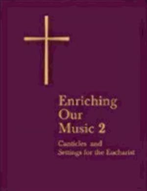 Bild des Verkufers fr Enriching Our Music 2: More Canticles and Settings for the Eucharist by Church Publishing [Spiral-bound ] zum Verkauf von booksXpress