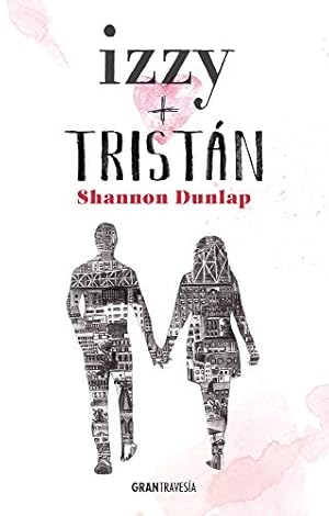 Seller image for Izzy + Trist¡n (Ficci³n) (Spanish Edition) by Dunlap, Shannon [Paperback ] for sale by booksXpress