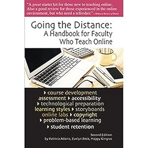 Imagen del vendedor de Going the Distance: A Handbook for Faculty Who Teach Online, Second Edition by Happy Gingras, Patricia Adams, Evelyn Beck [Perfect Paperback ] a la venta por booksXpress