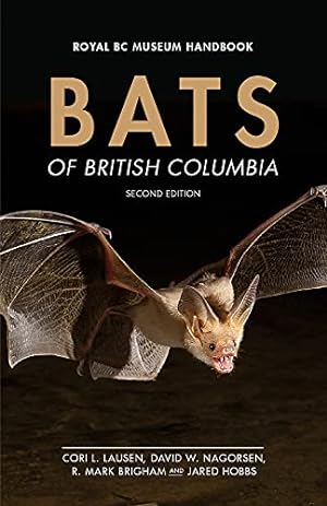 Seller image for Bats of British Columbia (Royal BC Museum Handbook) by Lausen, Cori, Brigham, Mark, Nagorsen, David [Paperback ] for sale by booksXpress