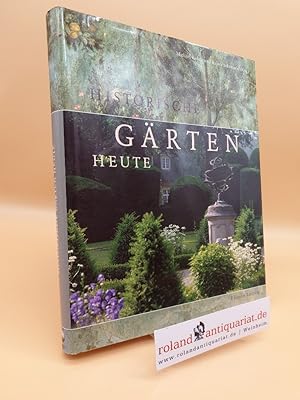 Historische Gärten heute : [zum 80. Geburtstag von Professor Dr. Dieter Hennebo] / hrsg. von Mich...