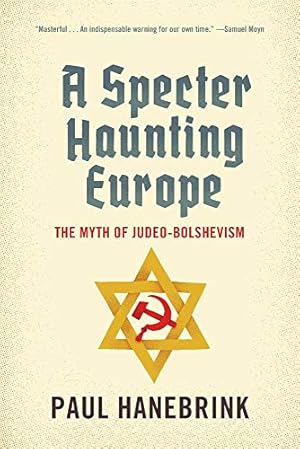 Seller image for A Specter Haunting Europe: The Myth of Judeo-Bolshevism by Hanebrink, Paul [Paperback ] for sale by booksXpress