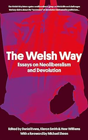 Seller image for The Welsh Way: Essays on Neoliberalism and Devolution [Broché ] for sale by booksXpress