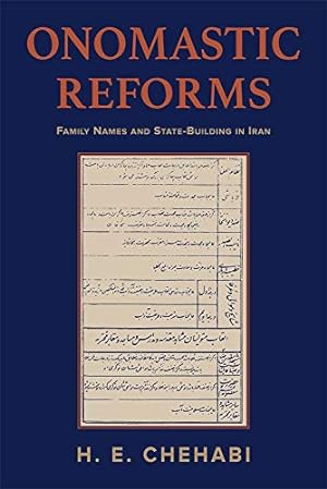 Immagine del venditore per Onomastic Reforms: Family Names and State-Building in Iran (Ilex Series) by Chehabi, H. E. [Paperback ] venduto da booksXpress