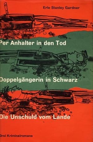 Seller image for Per Anhalter in den Tod - Doppelgngerin in Schwarz - Die Unschuld vom Lande - Drei Kriminalromane for sale by Gabis Bcherlager