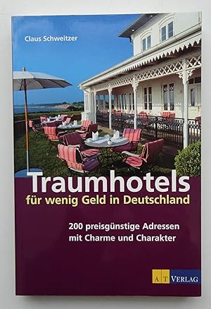 Seller image for Traumhotels fr wenig Geld in Deutschland. 200 preisgnstige Adressen mit Charme und Charakter. for sale by Der Buchfreund