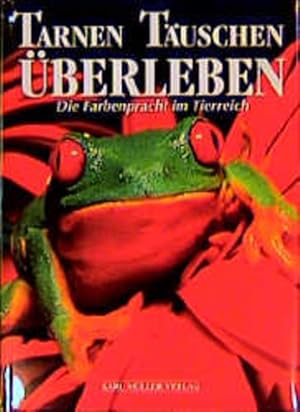 Seller image for Tarnen, Tuschen, berleben. Die Farbenpracht im Tierreich for sale by Gerald Wollermann