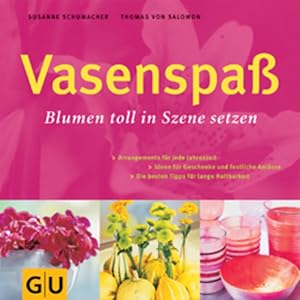 Bild des Verkufers fr Vasenspa. Blumen toll in Szene setzen zum Verkauf von Gerald Wollermann