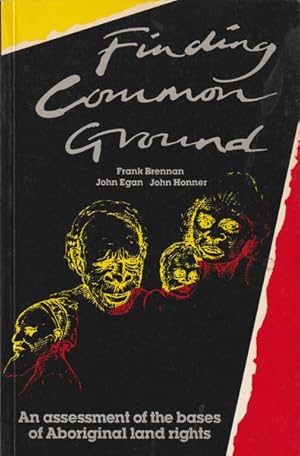 Image du vendeur pour Finding Common Ground: An Assessment Of The Bases Of Aboriginal Land Rights mis en vente par Goulds Book Arcade, Sydney