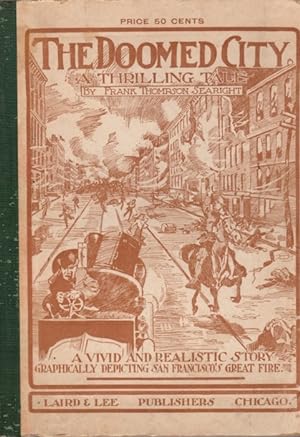 Seller image for The Doomed City: A Vivid and Realistic Story Graphically Depicting San Francisco's Great Fire for sale by Clausen Books, RMABA
