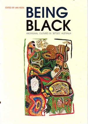 Bild des Verkufers fr Being Black: Aboriginal Cultures in 'Settled' Australia zum Verkauf von Goulds Book Arcade, Sydney