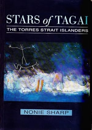 Bild des Verkufers fr Stars of Tagai: The Torres Strait Islanders zum Verkauf von Goulds Book Arcade, Sydney