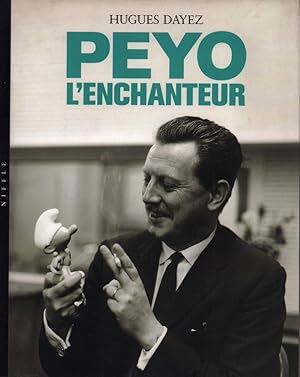 Peyo l'enchanteur. Biographie de Hugues Dayez.