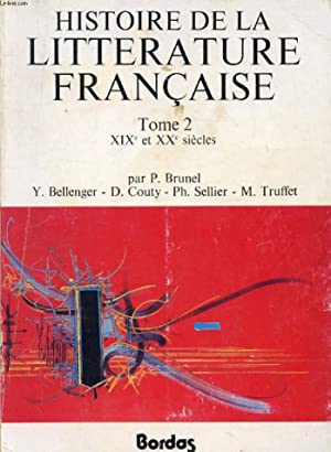 HISTOIRE DE LA LITTERATURE FRANCAISE TOME 2 XIX et XX siecles.