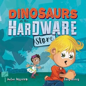 Seller image for Dinosaurs in the Hardware Store for sale by GreatBookPrices