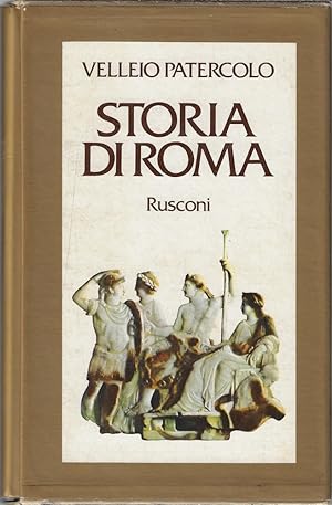 Seller image for Storia di Roma in due libri dedicata al console Marco Vinicio for sale by Romanord
