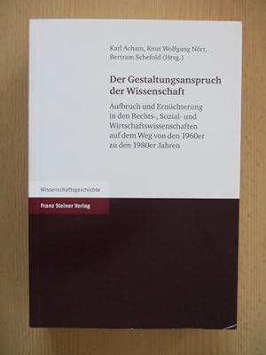 Bild des Verkufers fr Der Gestaltungsanspruch der Wissenschaft Aufbruch und Ernchterung in den Rechts-, Sozial- und Wirtschaftswissenschaften auf dem Weg von den 1960er zu den 1980er Jahren zum Verkauf von Brcke Schleswig-Holstein gGmbH