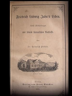 Friedrich Ludwig Jahn's Leben. Nebst Mittheil. aus seinem literar. Nachlasse.