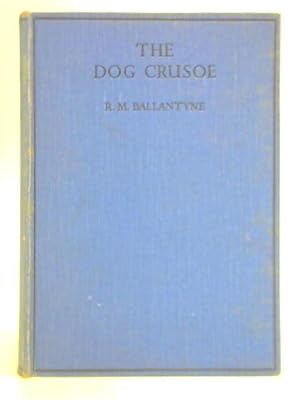 Bild des Verkufers fr The Dog Crusoe and His Master zum Verkauf von World of Rare Books