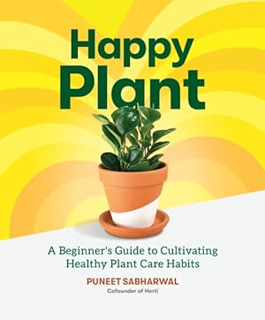 Immagine del venditore per Happy Plant : A Beginner's Guide to Cultivating Healthy Plant Care Habits venduto da GreatBookPrices