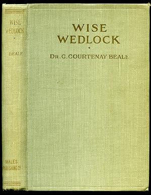 Imagen del vendedor de Wise Wedlock | The Whole Truth | A Book of Counsel and Instruction for all Who Seek for Happiness in Marriage (Life and Race Series) a la venta por Little Stour Books PBFA Member