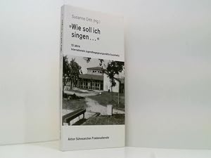 Seller image for Wie soll ich singen.: 10 Jahre internationale Jugendbegegnungssttte Auschwitz for sale by Book Broker