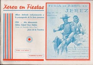 XEREZ EN FIESTAS ALBUM DEDICADO A LA PROPAGANDA DE LA FERIA JEREZANA 1936