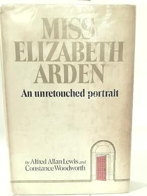 Bild des Verkufers fr Miss Elizabeth Arden: An Unretouched Portrait zum Verkauf von World of Rare Books