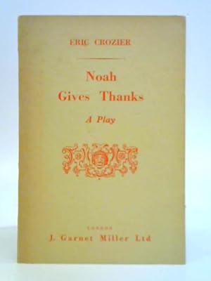 Imagen del vendedor de Noah Gives Thanks: A Play in Three Acts a la venta por World of Rare Books