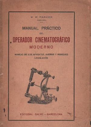 MANUAL PRÁCTICO DEL OPERADOR CINEMATOGRÁFICO MODERNO