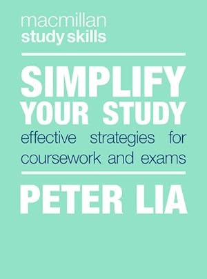 Bild des Verkäufers für Simplify Your Study: Effective Strategies for Coursework and Exams (Macmillan Study Skills) zum Verkauf von Rheinberg-Buch Andreas Meier eK