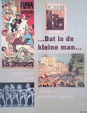 Seller image for Dat is de kleine man. 100 jaar joden in het Amsterdamse amusement, 1840-1940 for sale by Klondyke