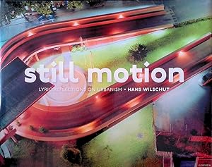 Seller image for Still Motion. Lyric Reflections on Urbanism for sale by Klondyke