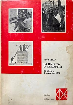 LA RIVOLTA DI BUDAPEST (23 OTTOBRE-4 NOVEMBRE 1956)