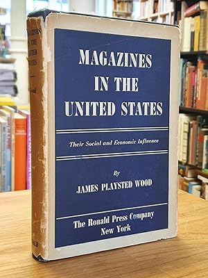 Magazines in the United States - Their Social and Economic Influence,