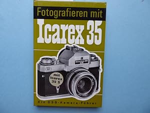 Fotografieren mit Icarex 35 und Icarex 35 S. Ein DSB-Kamera-Führer. Ein DSB-Kamera-Führer.