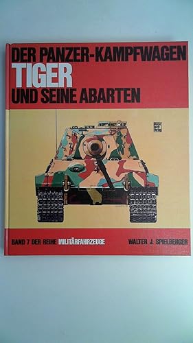 Seller image for Der Panzer-Kampfwagen Tiger und seine Abarten (Militrfahrzeuge Band 7). for sale by Antiquariat Maiwald