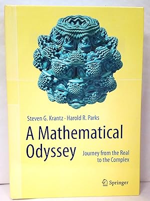 Bild des Verkufers fr A Mathematical Odyssey. Journey from the Real to the Complex. zum Verkauf von Rometti Vincent