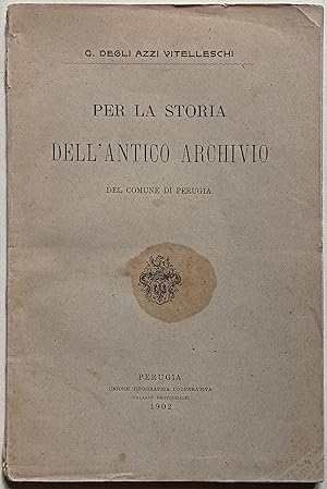 Per la storia dell'antico archivio del comune di Perugia.