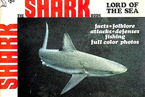 Seller image for The Shark Book: Lord Of The Sea for sale by M Godding Books Ltd