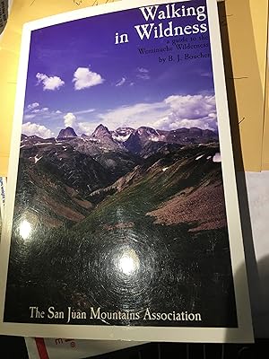 Walking in Wildness: A Guide to the Weminuche Wilderness