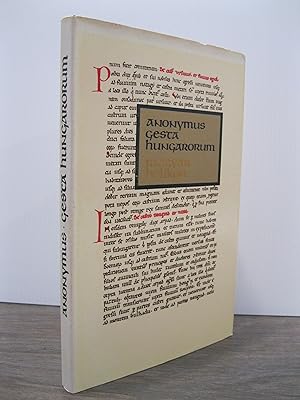 ANONYMOUS GESTA HUNGARORUM [KING BELA'S BOOK ON THE DEEDS OF THE HUNGARIANS]