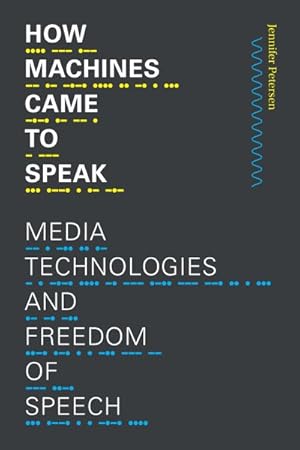 Immagine del venditore per How Machines Came to Speak : Media Technologies and Freedom of Speech venduto da GreatBookPrices