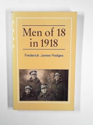 Image du vendeur pour Men of 18 in 1918 mis en vente par Cotswold Internet Books