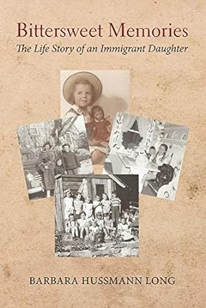 Seller image for Bittersweet Memories: The Life Story of an Immigrant Daughter (1) for sale by Redux Books
