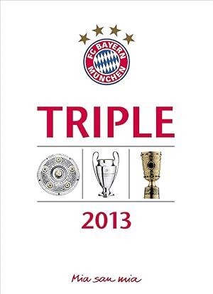 FC Bayern München. Triple 2013 - Mia san mia.